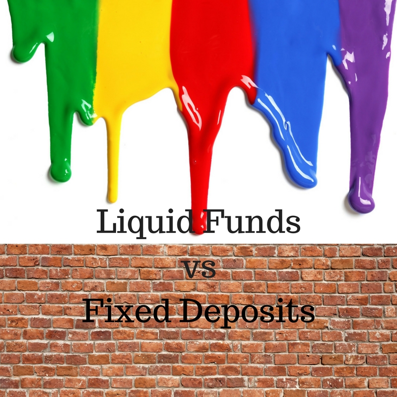 Liquid Funds Vs Fixed Deposits
