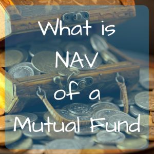 What is NAV of a Mutual Fund