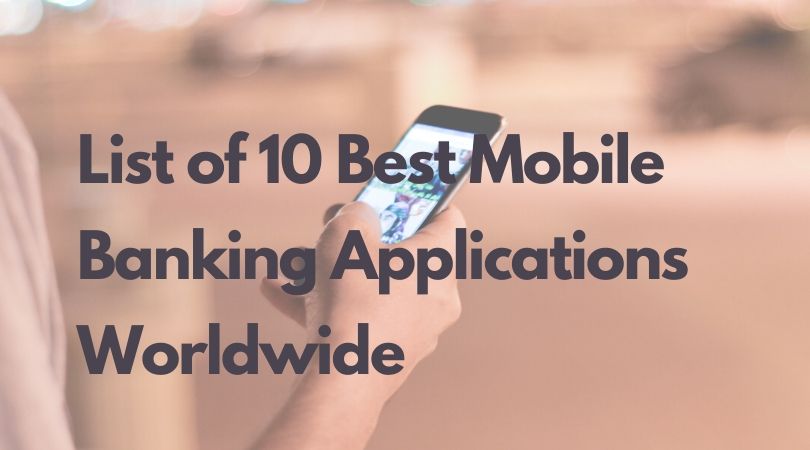 List of 10 Best Mobile Banking Applications worldwide