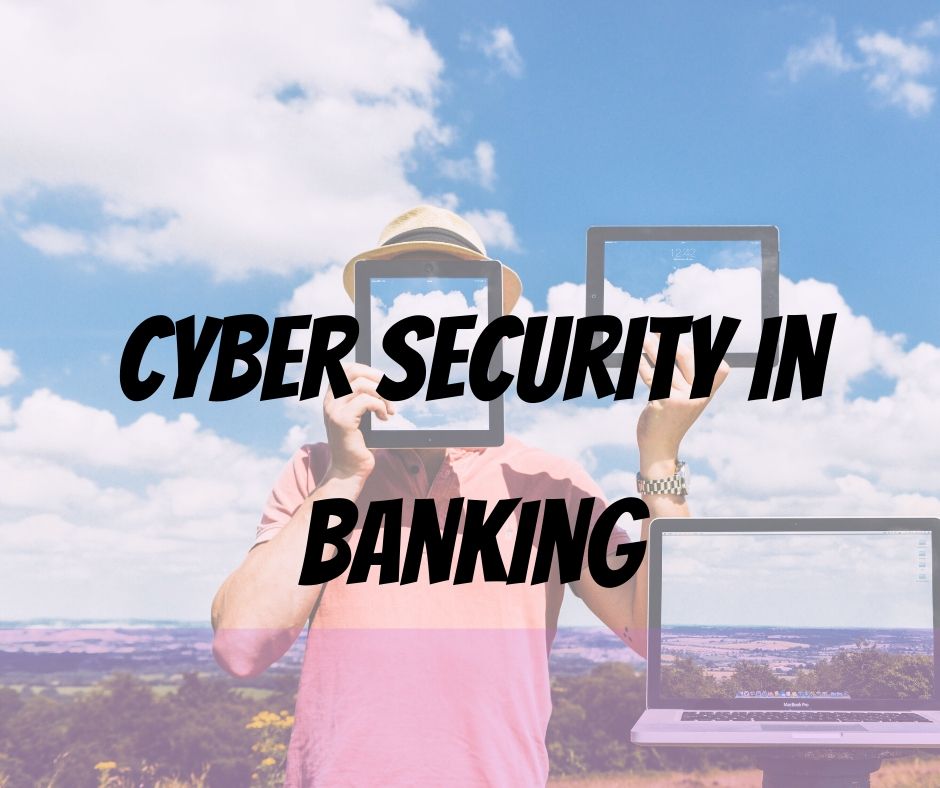 Cyber Security in Banking