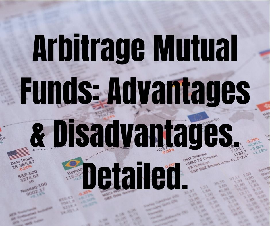 Arbitrage Mutual Funds: Advantages & Disadvantages | Detailed