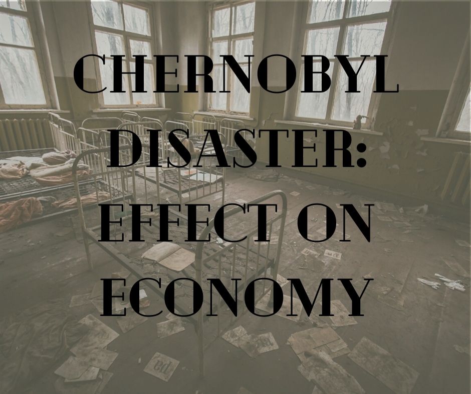 Chernobyl Disaster: Effect on Economy