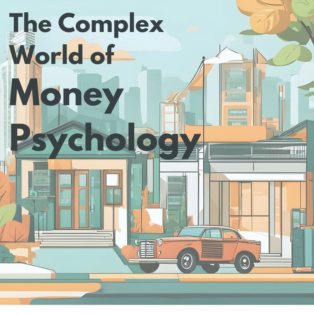 The Complex World of Money Psychology