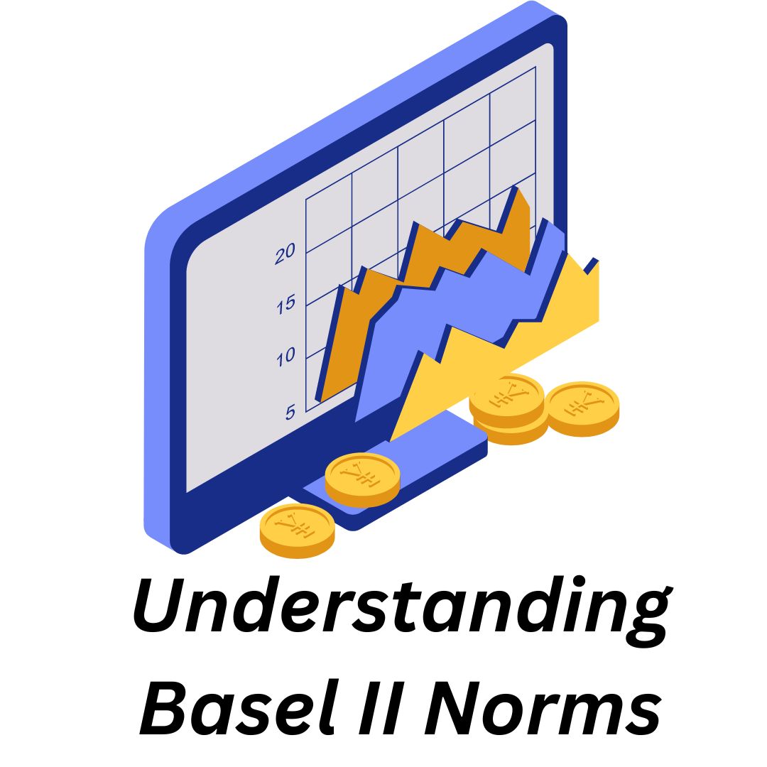 Understanding Basel II Norms