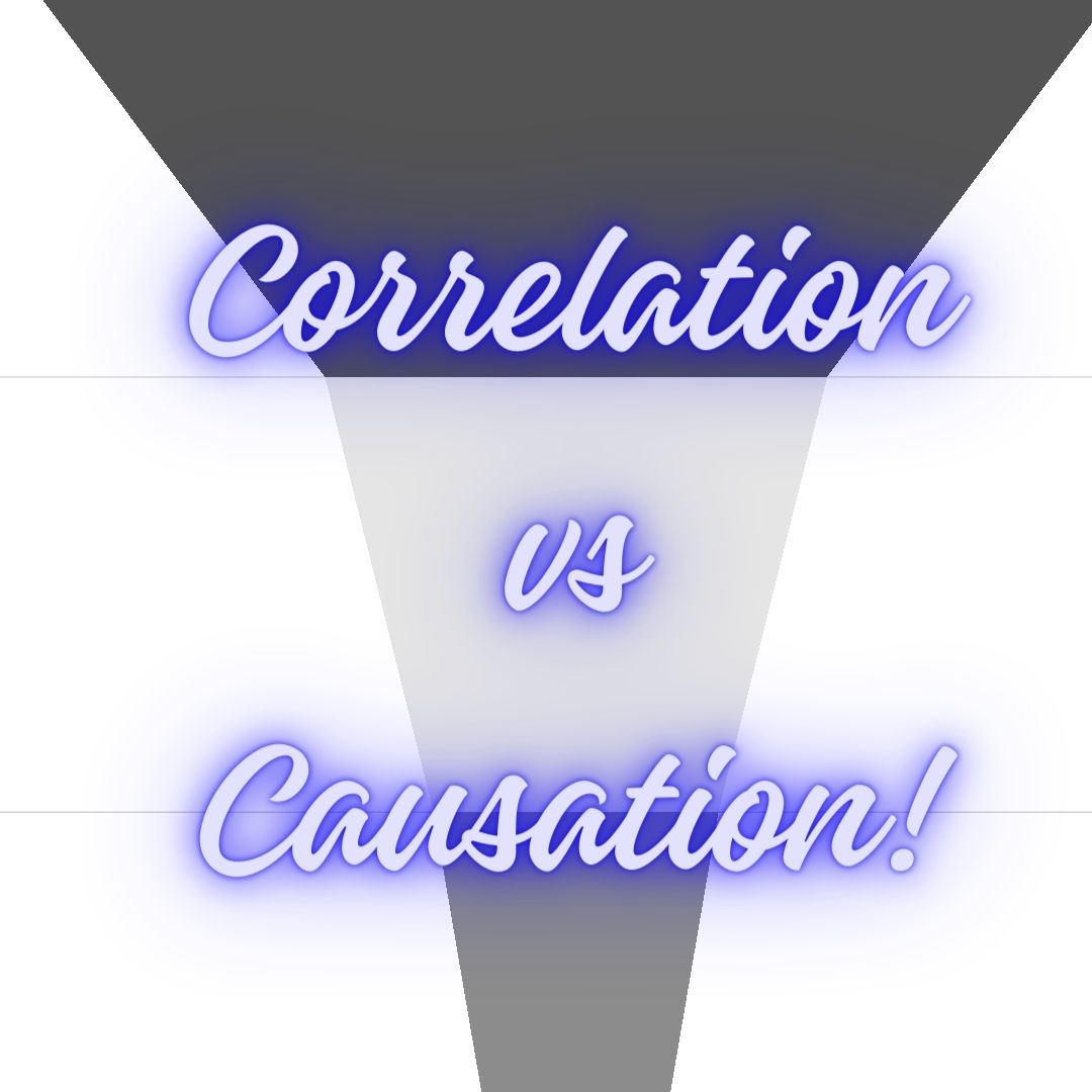 Correlation vs Causation!