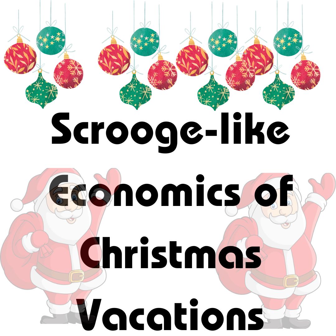 Scrooge-like Economics of Christmas Vacations